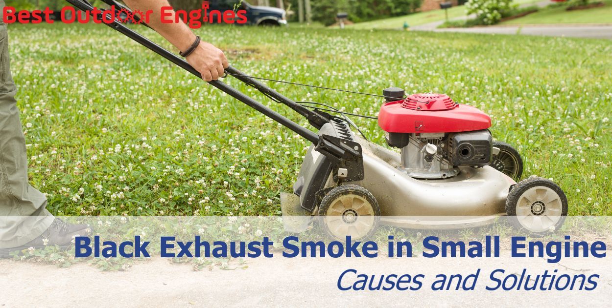 Black Exhaust Smoke in Small Engines: Causes and Solutions Black Exhaust Smoke in Small Engines: Causes and Solutions